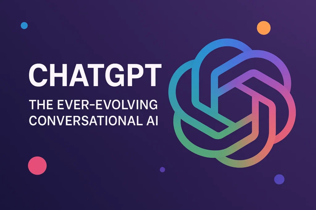 ChatGPT: The Ever-Evolving Conversational AI
