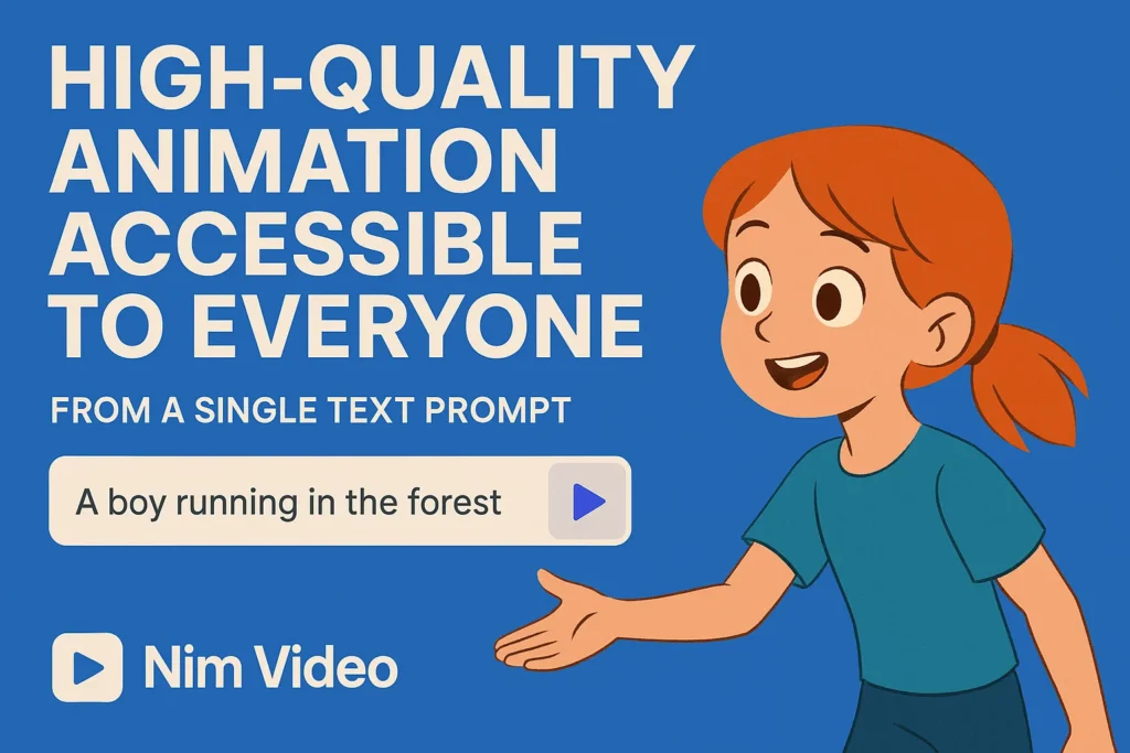 Nim Video makes high-quality animation accessible to everyone, from a single text prompt.